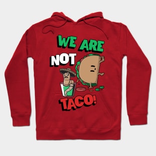 we are not tacos Hoodie